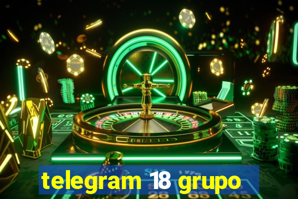 telegram 18 grupo